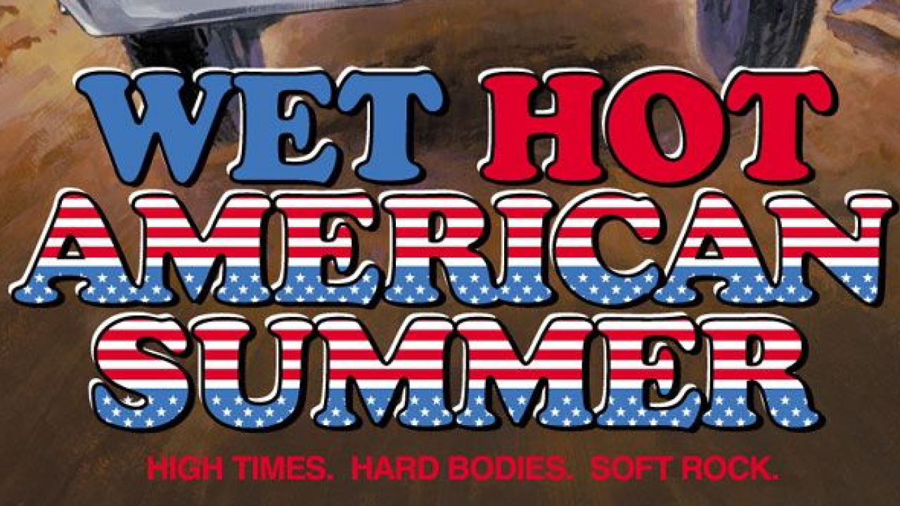 Wet Hot American Summer